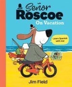 Se?or Roscoe on Vacation