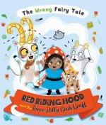The Wrong Fairy Tale Red Riding Hood and the Three Billy Goats Gruff