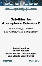 Satellites for Atmospheric Sciences 2: Meteorology , Climate and Atmospheric Composition