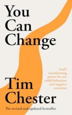 You Can Change (New Edition) – God`s Transforming Power For Our Sinful Behaviour And Negative Emotions