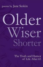 Older, Wiser, Shorter
