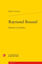 Raymond roussel - histoires de familles