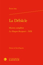La débacle - oeuvres complètes - les rougon-macquart, histoire naturelle et soci
