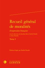 Recueil général de moralités d'expression francaise. tome i
