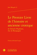 Le premier livre de l'histoire et ancienne cronique de gérard d'euphrate, duc de