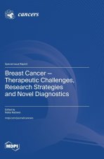 Breast Cancer-Therapeutic Challenges, Research Strategies and Novel Diagnostics