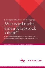 ?Wer wird nicht einen Klopstock loben??