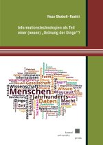 Informationstechnologien als Teil einer (neuen) ?Ordnung der Dinge??