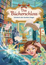 Das Bücherschloss (Band 6) - Schülerin der dunklen Magie