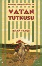 Vatan Tutkusu - Kurtulus Savasi Üclüsü 3