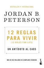 12 Reglas Para Vivir: Un Antídoto Al Caos / 12 Rules for Life: An Antidote to Chaos