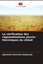 La vérification des régionalisations pluvio-thermiques du climat