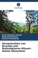 Seroprävalenz von Brucella und Risikofaktoren Mikumi - Selous Ökosystem