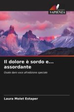 Il dolore è sordo e... assordante
