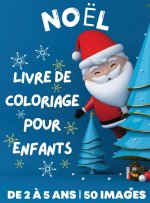 Livre de coloriage de Noël pour enfants de 2 ? 5 ans