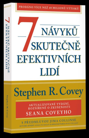 7 návyků skutečně efektivních lidí / Ověřené postupy osobního rozvoje, kterými můžete změnit nejen sami sebe