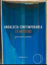 ANDALUCÍA CONTEMPORÁNEA 73 ARTISTAS