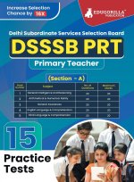 DSSSB PRT - Primary Teacher Book 2023 (Section A) - General Awareness, Reasoning, Arithmetical & Numerical Ability, English and Hindi - 15 Practice Te