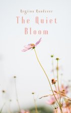 The Quiet Bloom