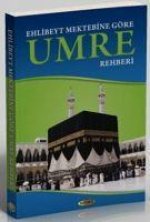 Ehlibeyt Mektebine Göre Umre Rehberi