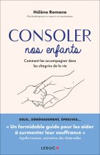 Consoler nos enfants : comment les accompagner dans les épreuves de la vie