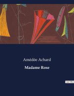 MADAME ROSE