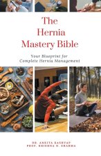 The Hernia Mastery Bible