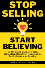 Stop Selling Start Believing