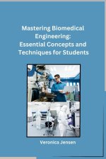 Mastering Biomedical Engineering