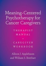 Meaning-Centered Psychotherapy for Cancer Caregivers Therapist Manual and Caregiver Workbook (Paperback)