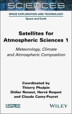 Satellites for Atmospheric Sciences 1: Meteorology , Climate and Atmospheric Composition