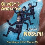 Greasy’s Anatomy : into the Nostril