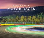 Remarkable Motor Races