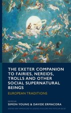 Exeter Companion to Fairies, Nereids, Trolls and other Social Supernatural Beings
