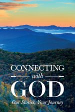 Connecting with God; Our Stories, Your Journey