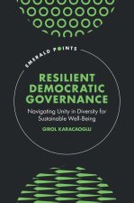 Resilient Democratic Governance – Navigating Unity in Diversity for Sustainable Wellbeing