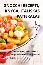 GNOCCHI RECEPT? KNYGA, ITALI?KAS PATIEKALAS