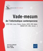Vade-mecum de l'informatique contemporaine - (TCP, SOA, Linux, Python, Docker, HDFS, RDF, Adam, OWAS