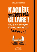 N'achète surtout pas ce livre sauf si tu veux écrire un sketch (drôle)