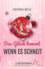 Das Glück kommt, wenn es schneit (Das Glück des Neubeginns) - moderner Liebesroman I Humor I alleinerziehend I mittleres Lebensalter I Happy End