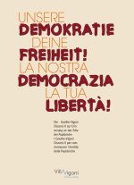 UNSERE DEMOKRATIE - DEINE FREIHEIT! | LA NOSTRA DEMOCRAZIA - LA TUA LIBERT?!