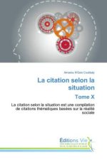 La citation selon la situation Tome X