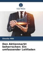 Den Aktienmarkt beherrschen: Ein umfassender Leitfaden