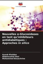 Nouvelles ?-Glucosidases en tant qu'inhibiteurs antidiabétiques : Approches in silico