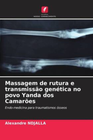 Massagem de rutura e transmiss?o genética no povo Yanda dos Camar?es