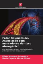 Fator Reumatoide. Associaç?o com marcadores de risco aterogénico