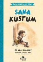 Sana Küstüm - Endiselerim ve Ben 1