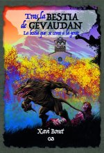 Tras la bestia de Gévaudan : la bestia que se come a la gente