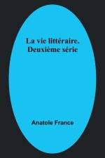La vie littéraire. Deuxi?me série