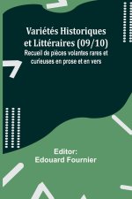 Variétés Historiques et Littéraires (09/10); Recueil de pi?ces volantes rares et curieuses en prose et en vers